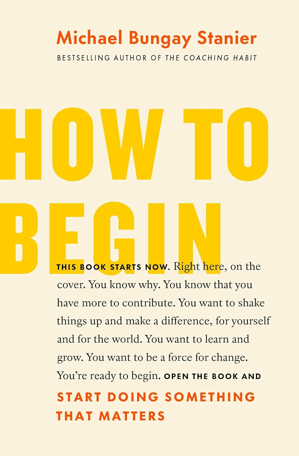 Michael Bungay Stanier's *How to Begin* taking this concept to the extreme by putting the book's beginning on its front cover. (The book still contains a short introduction.)