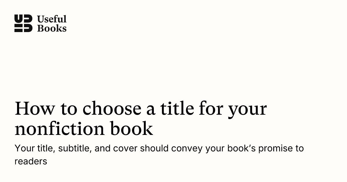 How to choose a title for your nonfiction book - Useful Books